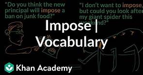 Impose | Vocabulary | Khan Academy