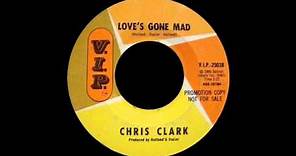 Chris Clark - Love's Gone Mad