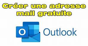 Comment créer un compte Outlook (créer une adresse mail Outlook gratuite)