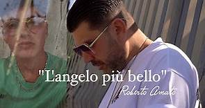 Roberto Amato - L'angelo Più' Bello (Video Ufficiale)