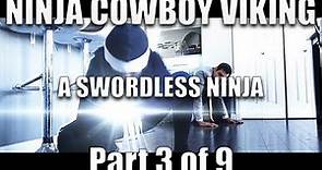 Ninja Cowboy Viking Part 3 of 9 - A SWORDLESS NINJA Superhero Kids action adventure comedy series