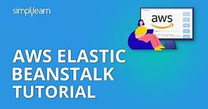 AWS Elastic Beanstalk Tutorial | What Is AWS Elastic Beanstalk? | AWS Tutorial | Simplilearn