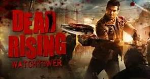Dead Rising: Watchtower (2015) Welcome to the movies and television