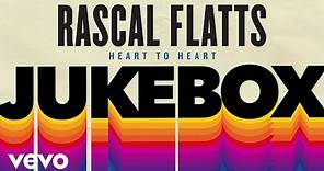 Rascal Flatts - Heart To Heart (Audio)