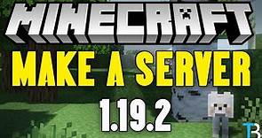 How To Make a Minecraft Server (1.19.2)