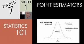 Statistics 101: Point Estimators