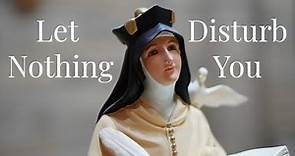 Let Nothing Disturb You | St. Teresa of Avila (Oct. 15)