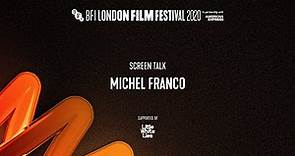 MICHEL FRANCO Screen Talk - Accessible version | BFI London Film Festival 2020