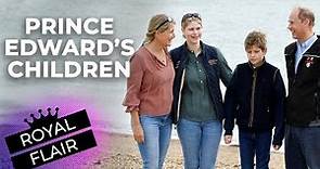 Things You Didn't Know About Prince Edward's Children | ROYAL FLAIR