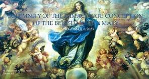 Solemnity of the Immaculate Conception - 8:00 AM Live Stream