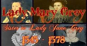 Lady Mary Grey sister to Lady Jane Grey 1545–1578
