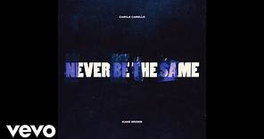 Camila Cabello - Never Be the Same (Audio) ft. Kane Brown