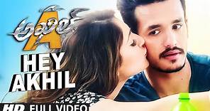 Hey Akhil Full Video Song || Akhil - The Power Of Jua || Akhil Akkineni, Sayesha