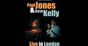 Paul Jones & Dave Kelly - Live in London