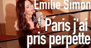 Emilie Simon - Paris j'ai pris perpète