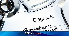 Penyakit Gaucher Disease - Gejala, Penyebab, Pengobatan - Kompas.com