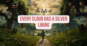 Every cloud has a silver lining - Story & Meaning