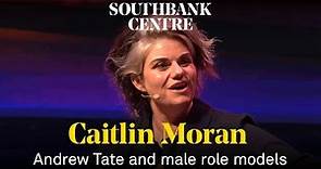 Caitlin Moran on Andrew Tate and modern male role models