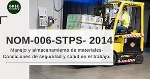NOM -006- STPS 2014 , Manejo y almacenamiento de materiales/ Condiciones de seguridad.