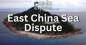 SNG Explains: What is the East China Sea Dispute
