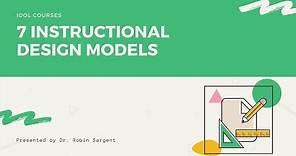 You NEED to Know These 7 Instructional Design Models
