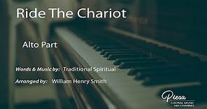 Ride The Chariot (Arr. William Henry Smith) - Alto