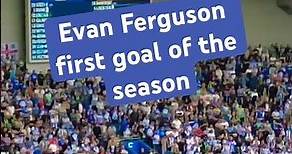 Evan Ferguson first goal of the season