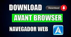 🔥 DESCARGA AVANT Browser NAVEGADOR Web LIGERO Alternativo 🔔