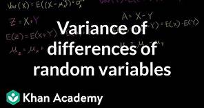 Variance of differences of random variables | Probability and Statistics | Khan Academy