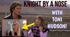 Actress Toni Hudson Reminisces About Her Work on Knight Rider! "Knight By a Nose Episode" Commentary
