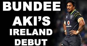 Bundee Aki's Ireland Debut