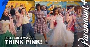 Grease: Rise Of The Pink Ladies | Think Pink! (Full Performance) | Paramount+