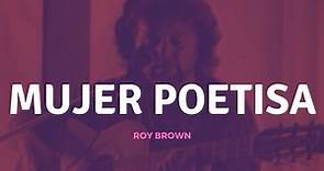 Roy Brown - Mujer poetisa (versión acústica)