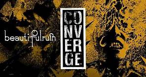 Converge - "Beautiful Ruin" (Full Album Stream)