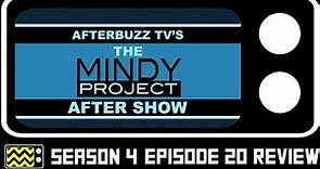 The Mindy Project Season 4 Episode 20 Review & After Show | AfterBuzz TV