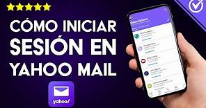 Cómo Iniciar Sesión y Usar el Correo de Yahoo Mail en Android, iOS, PC Mac o Windows