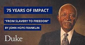 75 Years of Enduring Impact: Celebrating "From Slavery to Freedom" By John Hope Franklin
