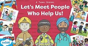 A Twinkl Original | Let's Meet People Who Help Us! 👮‍♀️🧑‍🚒👩‍⚕️