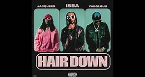 Jacquees, Fabolous & Issa - Hair Down (AUDIO)