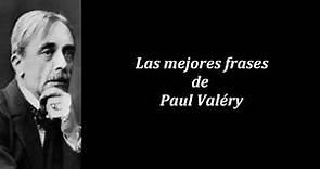 Frases célebres de Paul Valéry