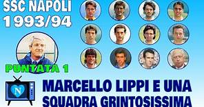 SSC NAPOLI 1993/94 | Puntata 1 | Marcello Lippi e una squadra grintosissima!