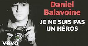 Daniel Balavoine - Je ne suis pas un héros