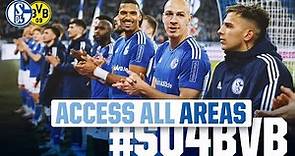 Access ALL AREAS | DERBY | FC Schalke 04 - Borussia Dortmund 2:2