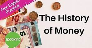 The History of Money | practice English with Spotlight