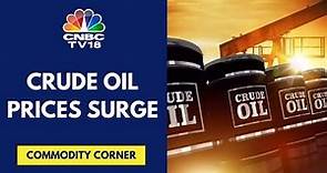 Crude Oil Prices At A 5-month High, Brent Surges Above $90/Barrel | CNBC TV18