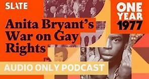 1977: Anita Bryant's War on Gay Rights | One Year Plus