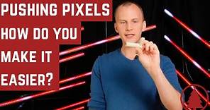 Pushing Pixels - How Do You Make it Easier?