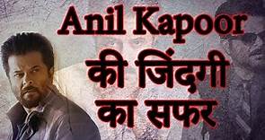 Anil Kapoor Untold Story | Anil Kapoor Life Journey | Anil Kapoor Biography