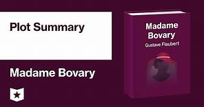 Madame Bovary by Gustave Flaubert | Plot Summary