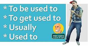 To be Used to / To Get Used to / Usually / Used to / ¿ Cómo usarlos? #Ingles
